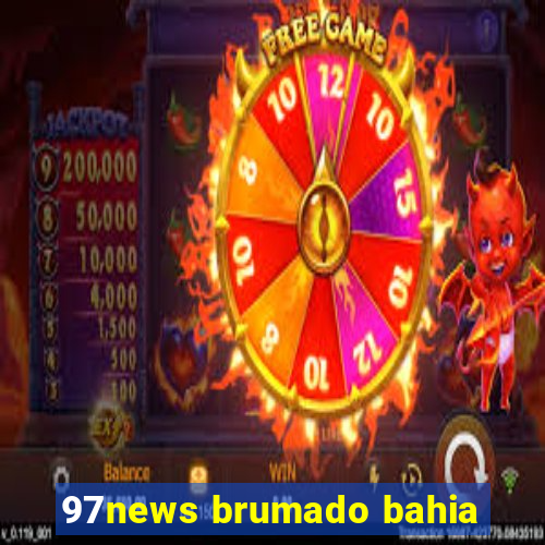 97news brumado bahia